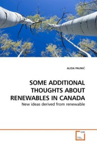 Carte SOME ADDITIONAL THOUGHTS ABOUT RENEWABLES IN CANADA Alida Paunic