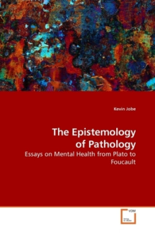 Kniha The Epistemology of Pathology Kevin Jobe