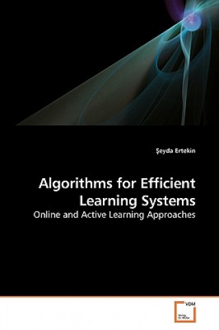 Knjiga Algorithms for Efficient Learning Systems Eyda Ertekin