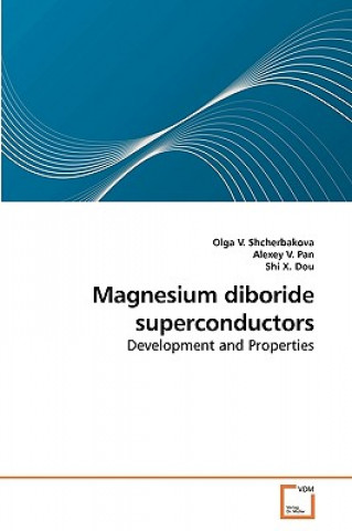 Buch Magnesium diboride superconductors Olga V. Shcherbakova