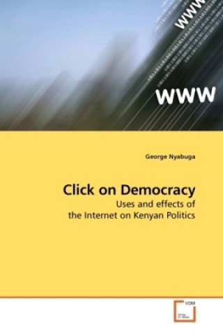 Könyv Click on Democracy George Nyabuga