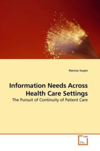 Книга Information Needs Across Health Care Settings Patricia Turpin