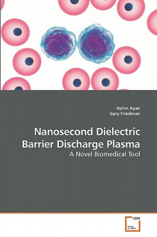 Kniha Nanosecond Dielectric Barrier Discharge Plasma Halim Ayan