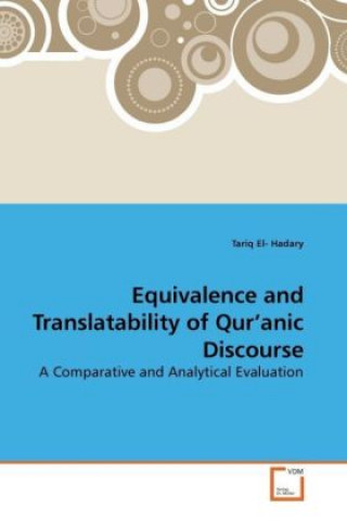 Książka Equivalence and Translatability of Qur anic Discourse Tariq El- Hadary