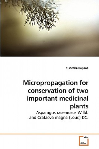 Book Micropropagation for conservation of two important medicinal plants Nishritha Bopana