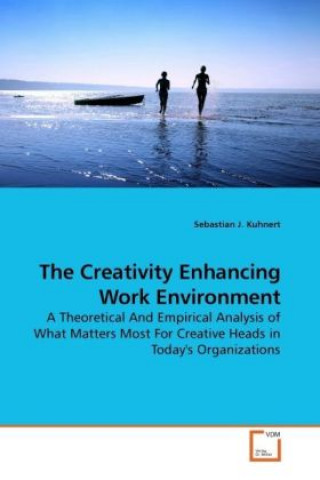 Könyv The Creativity Enhancing Work Environment Sebastian J. Kuhnert