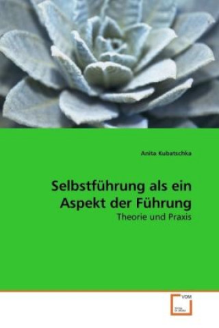 Buch Selbstführung als ein Aspekt der Führung Anita Kubatschka