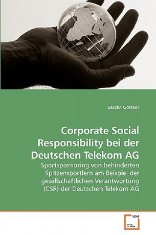 Kniha Corporate Social Responsibility bei der Deutschen Telekom AG Sascha Gottner