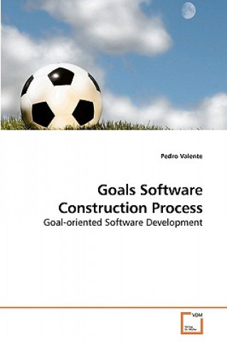 Könyv Goals Software Construction Process Pedro Valente