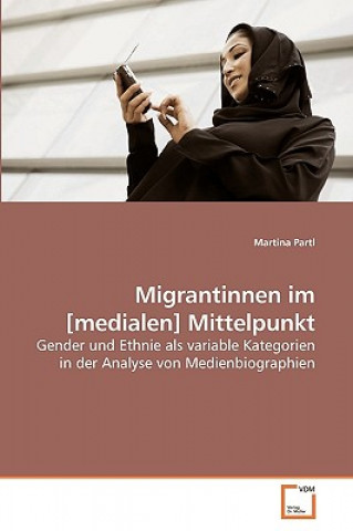 Buch Migrantinnen im [medialen] Mittelpunkt Martina Partl