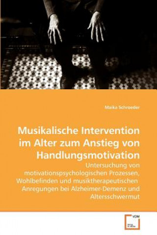 Carte Musikalische Intervention im Alter zum Anstieg von Handlungsmotivation Maika Schroeder