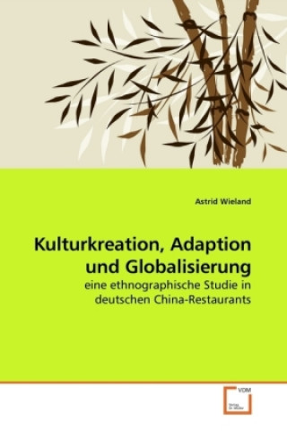 Książka Kulturkreation, Adaption und Globalisierung Astrid Wieland