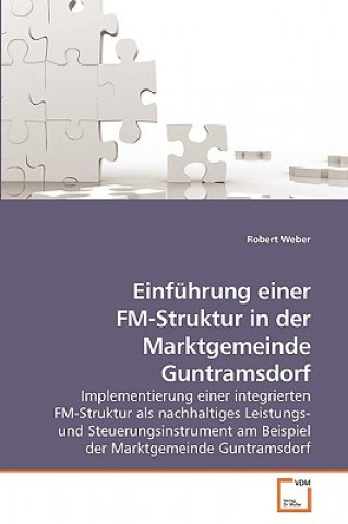 Könyv Einfuhrung einer FM-Struktur in der Marktgemeinde Guntramsdorf Robert Weber
