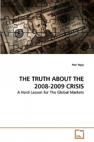 Kniha Truth about the 2008-2009 Crisis Petr Teplý