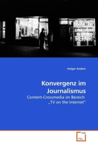 Книга Konvergenz im Journalismus Holger Anders