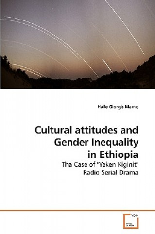 Książka Cultural attitudes and Gender Inequality in Ethiopia Haile Giorgis Mamo