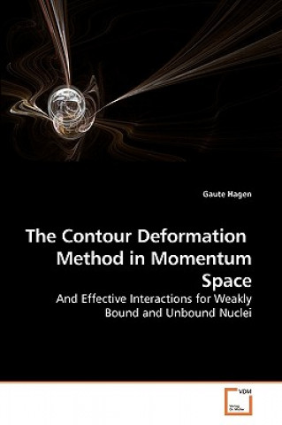 Kniha Contour Deformation Method in Momentum Space Gaute Hagen