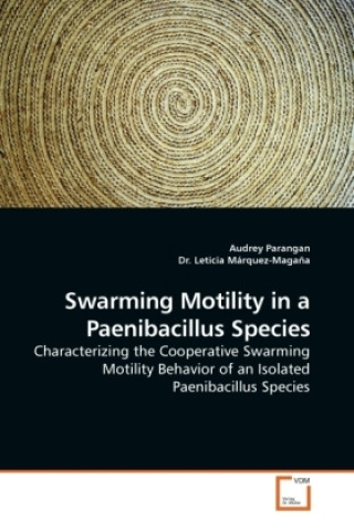 Könyv Swarming Motility in a Paenibacillus Species Audrey Parangan