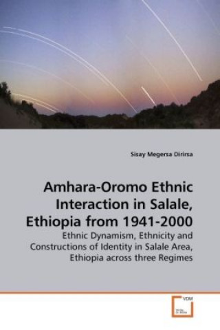 Buch Amhara-Oromo Ethnic Interaction in Salale, Ethiopia from 1941-2000 Sisay Megersa Dirirsa