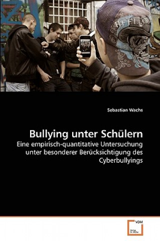 Buch Bullying unter Schulern Sebastian Wachs