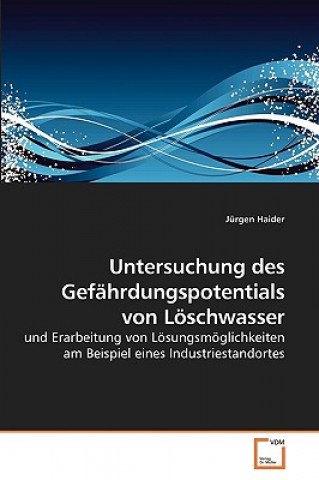 Kniha Untersuchung des Gefahrdungspotentials von Loeschwasser Jürgen Haider