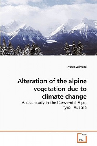 Carte Alteration of the alpine vegetation due to climate change Agnes Zolyomi