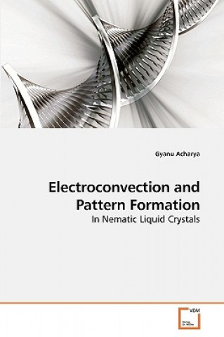 Carte Electroconvection and Pattern Formation Gyanu Acharya