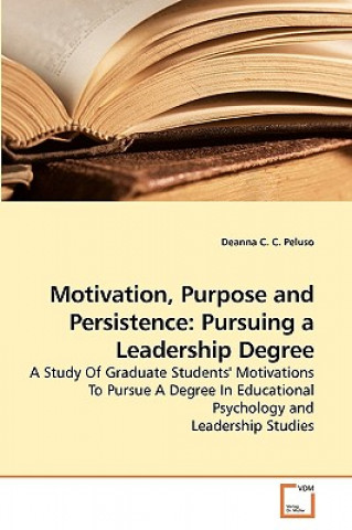 Carte Motivation, Purpose and Persistence Deanna C. C. Peluso