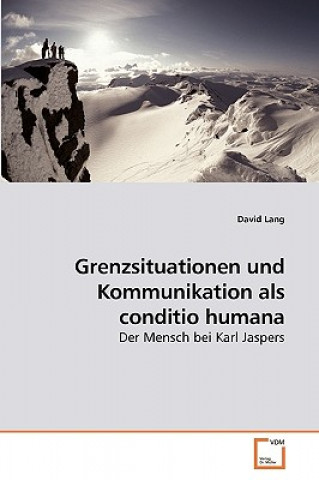 Kniha Grenzsituationen und Kommunikation als conditio humana David Lang