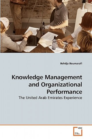 Könyv Knowledge Management and Organizational Performance Behdja Boumarafi