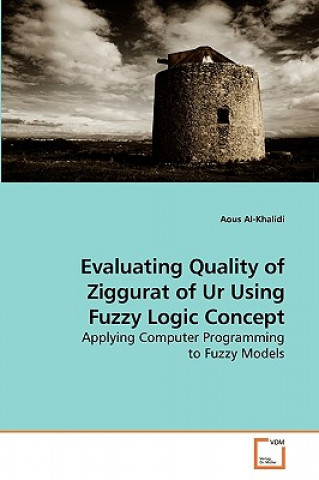 Carte Evaluating Quality of Ziggurat of Ur Using Fuzzy Logic Concept Aous Al-Khalidi