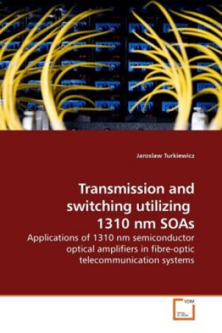 Carte Transmission and switching utilizing 1310 nm SOAs Jaroslaw Turkiewicz