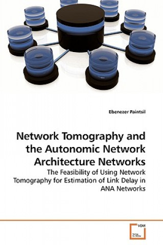 Buch Network Tomography and the Autonomic Network Architecture Networks Ebenezer Paintsil