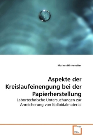 Książka Aspekte der Kreislaufeinengung bei der Papierherstellung Marion Hinterreiter