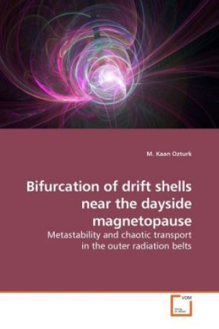 Book Bifurcation of drift shells near the dayside magnetopause M. Kaan Ozturk