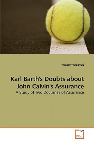 Boek Karl Barth's Doubts about John Calvin's Assurance Yaroslav Viazovski