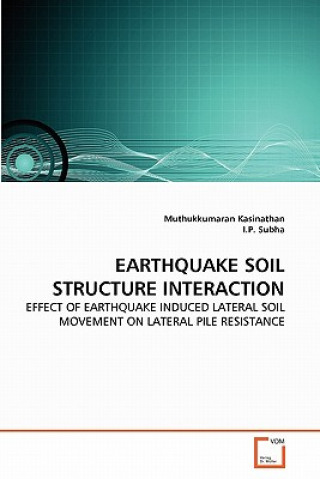 Buch Earthquake Soil Structure Interaction Muthukkumaran Kasinathan