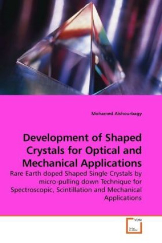 Kniha Development of Shaped Crystals for Optical and Mechanical Applications Mohamed Alshourbagy