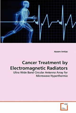 Knjiga Cancer Treatment by Electromagnetic Radiators Azeem Imtiaz