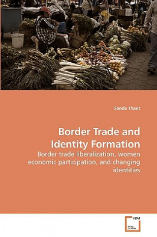 Knjiga Border Trade and Identity Formation Sanda Thant