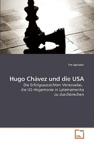 Könyv Hugo Chavez und die USA Tim Sprissler