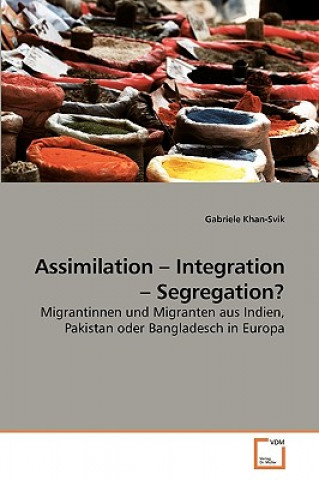 Książka Assimilation - Integration - Segregation? Gabriele Khan-Svik