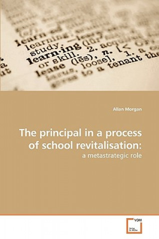 Book principal in a process of school revitalisation Allan Morgan
