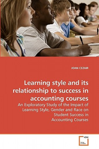 Kniha Learning style and its relationship to success in accounting courses Joan Cezair