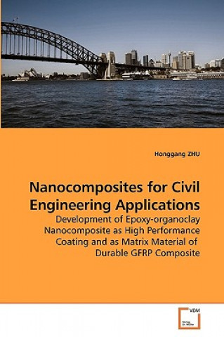 Książka Nanocomposites for Civil Engineering Applications Honggang Zhu