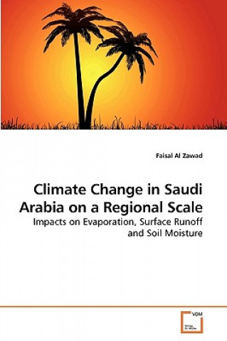 Könyv Climate Change in Saudi Arabia on a Regional Scale Faisal Al Zawad