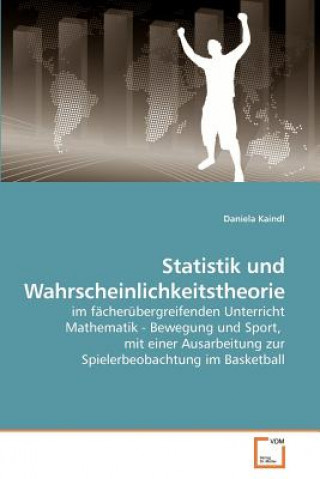 Kniha Statistik und Wahrscheinlichkeitstheorie Daniela Kaindl