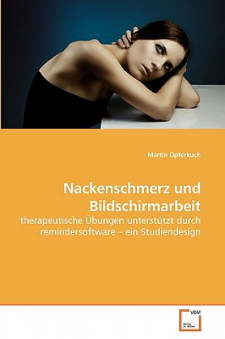 Kniha Nackenschmerz und Bildschirmarbeit Martin Opferkuch