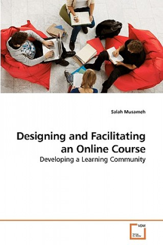 Carte Designing and Facilitating an Online Course Salah Musameh