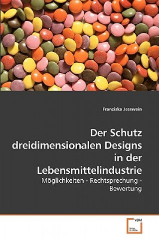 Kniha Schutz dreidimensionalen Designs in der Lebensmittelindustrie Franziska Jesswein